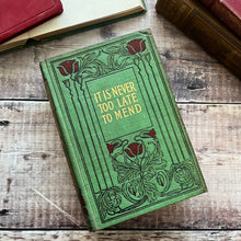 Load image into Gallery viewer, It Is Never Too Late to Mend by Charles Reade Art Nouveau Book
