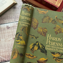 Load image into Gallery viewer, Hardy Perennials and Old Fashioned Garden Flowers Late Victorian Antique Book
