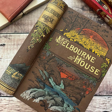 Load image into Gallery viewer, Melbourne House by Miss Elizabeth Wetherell Beautiful Cloth Binding Antique Book
