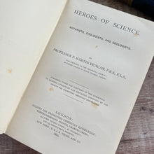 Load image into Gallery viewer, 1882 Heroes of Science; Botanists, Zoologists and Geologists; Victorian Book
