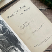 Load image into Gallery viewer, Through Pain to Peace by Sarah Doudney Beautiful Pictorial Binding
