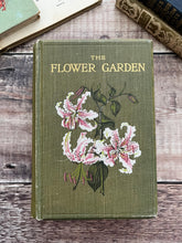 Load image into Gallery viewer, 1907 The Flower Garden by TW Sanders Beautiful Floral Binding
