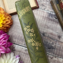 Load image into Gallery viewer, Shadow&#39;s by Mrs OF Walton Beautiful Floral Binding Antique Book
