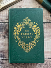 Load image into Gallery viewer, 1868 The Floral World edited by Shirley Hibberd with Colour Plates
