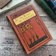 Load image into Gallery viewer, At The Mercy of Tiberius by Augusta J Evans Wilson Art Nouveau Antique Floral Book
