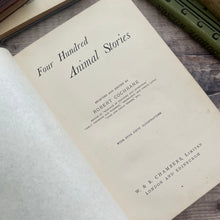 Load image into Gallery viewer, Four Hundred Animal Stories; Late Victorian Illustrated Book
