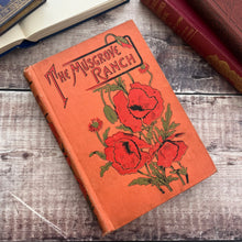Load image into Gallery viewer, The Musgrove Ranch A Tale of Southern California Floral Binding
