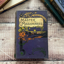 Load image into Gallery viewer, Master Missionaries by Alexander Hay Japp Antique Floral Binding
