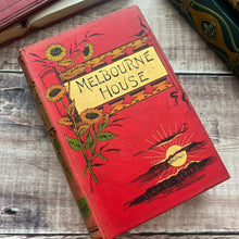 Load image into Gallery viewer, Melbourne House by Susan Warner; Beautiful Floral Binding from the Sunrise Series
