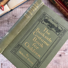 Load image into Gallery viewer, 1913 The Bankside Costume Book for Children by Melicent Stone; Illustrated Antique Book
