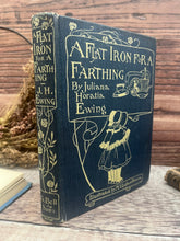 Load image into Gallery viewer, 1924 A Flat Iron for A Farthing by Juliana Horatia Ewing; Illustrated by MV Wheelhouse
