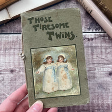 Load image into Gallery viewer, Those Tiresome Twins by Blanche Handler; Vintage Edwardian Children's Booklet of Verse
