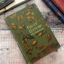 Load image into Gallery viewer, 1898 Fruit Culture for Amateurs; Second Edition Illustrated Gardening Book
