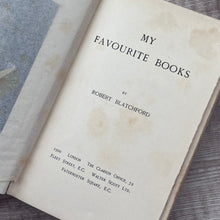 Load image into Gallery viewer, 1900 My Favourite Books by Robert Blatchford; Late Victorian Book
