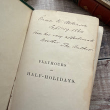 Load image into Gallery viewer, 1860 Playhours and and Half-Holidays or Further Experiences of Two Schoolboys by Rev J C Atkinson
