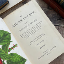 Load image into Gallery viewer, 1885 The Amateur's Rose Book by Shirley Hibberd Victorian Gardening Book
