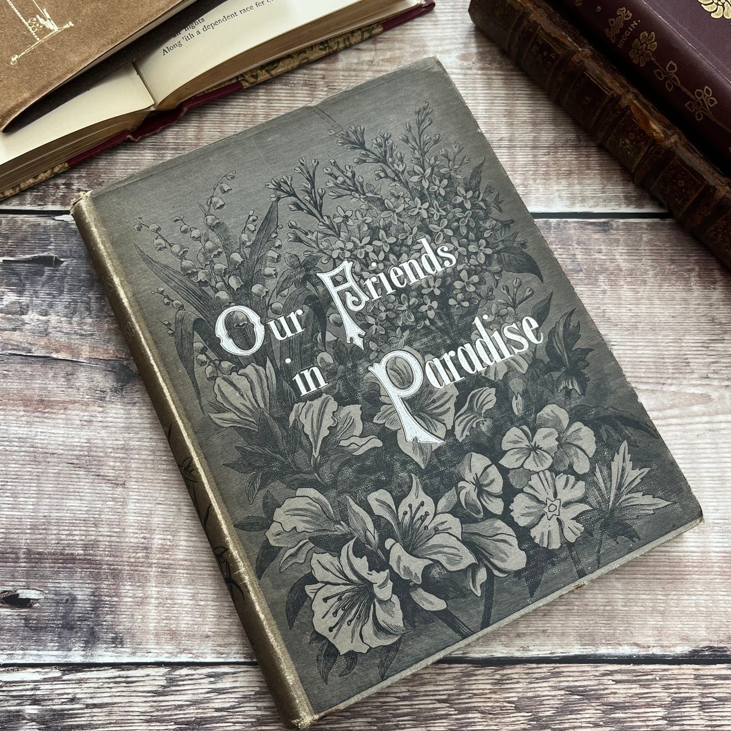 Our Friends in Paradise ... Birthday Book, Book of Quotes, Victorian Floral Binding