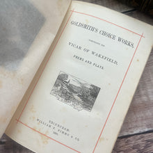 Load image into Gallery viewer, 1880 The Choice Works of Oliver Goldsmith; Beautiful Mid Victorian Book
