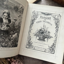 Load image into Gallery viewer, Flowers and Their Teachings Scarce Binding Late Victorian Illustrated
