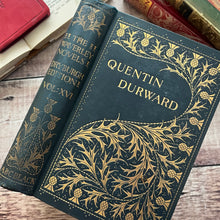 Load image into Gallery viewer, 1894 Quentin Durward by Sir Walter Scott Beautiful Cloth Victorian Binding Waverley Novel
