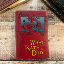 Load image into Gallery viewer, What Katy Did by Susan Coolidge Beautiful Floral Binding Book
