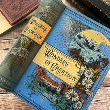 Load image into Gallery viewer, Wonders of Creation as Portrayed by Great Writers Beautiful Floral Binding
