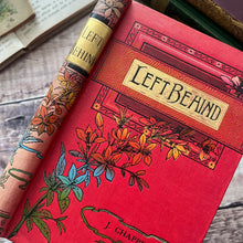 Load image into Gallery viewer, Left Behind by Jennie Chappell; Late Victorian Book with Floral Binding
