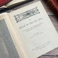 Load image into Gallery viewer, The Realm of the Ice King A Narrative of Arctic Exploration from Earliest Times
