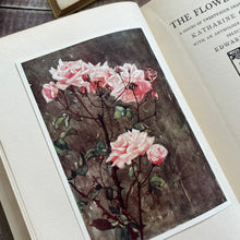 Load image into Gallery viewer, The Flowers I Love with a Series of Tipped In Colour Plates by Katherine Cameron; Rare
