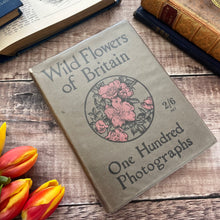 Load image into Gallery viewer, Wild Flowers of Britain with Dust Jacket and One Hundred Photographs Antique Book
