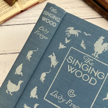 Load image into Gallery viewer, 1931 The Singing Wood by Lady Frazer; Antique Children's Literature
