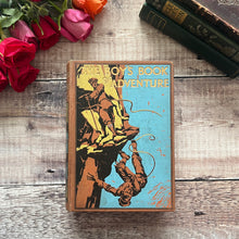 Load image into Gallery viewer, The Boy&#39;s Book of Adventure by Eric Wood Antique Book 1912 Illustrated
