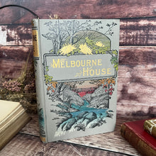Load image into Gallery viewer, Melbourne House by Miss Elizabeth Wetherell Beautiful Cloth Binding Antique Book
