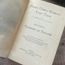Load image into Gallery viewer, Antique Illustrated Fairy Tales Book: Prince Ubbely Bubble, 1902 Edition
