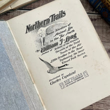 Load image into Gallery viewer, 1905 Northern Trails by William J-Long Illustrated Antique Book

