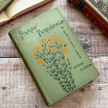 Load image into Gallery viewer, 1884 Hardy Perennials and Old Fashioned Garden Flowers by John Wood; Late Victorian Illustrated Book
