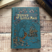 Load image into Gallery viewer, Joyce's Little Maid by Nellie Cornwall; Late Victorian Floral Book
