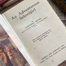 Load image into Gallery viewer, An Adventurous Schoolgirl by Dorothea Moore; Lovely Early 20th Century Book
