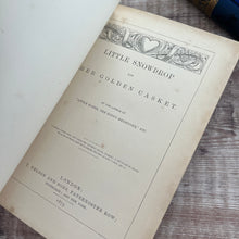 Load image into Gallery viewer, 1875 Little Snowdrop and Her Golden Casket; Beautiful Floral Cloth Antique Book
