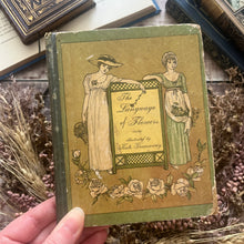 Load image into Gallery viewer, The Language of Flowers Antique Book; Illustrated by Kate Greenaway

