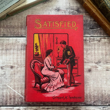 Load image into Gallery viewer, Satisfied by Catherine M Trowbridge Beautiful Cloth Binding
