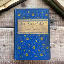 Load image into Gallery viewer, The Saucy May by Henry Firth; Floral Edwardian Book by Blackie and Son
