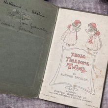 Load image into Gallery viewer, Those Tiresome Twins by Blanche Handler; Vintage Edwardian Children's Booklet of Verse
