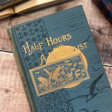 Load image into Gallery viewer, Half Hours With a Naturalist Rambles Near the Shore; Antique Natural History Book
