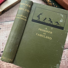 Load image into Gallery viewer, 1922 A Prisoner in Fairyland by Algernon Blackwood Vintage Book by Macmillan
