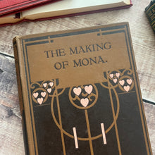 Load image into Gallery viewer, The Making of Mona by Mabel Quiller Couch; Pretty Pictorial Binding with Hearts
