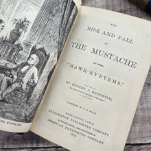 Load image into Gallery viewer, 1878 Rise and Fall of the Mustache and Other Hawkeyetems; Victorian Book
